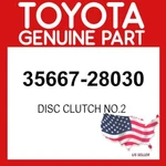 Toyota Genuine 35667-28030 Disc Clutch (for Direct Multiple Clutch) Oem. Fixed Price $24.41.