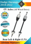 New Oe Rear Cv Axles For 2018-2022 Dodge Durango 5.7l 4x4 Lifetime Warranty. Fixed Price $412.01.