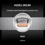 Genuine Toyota Cushion Rear Differential Mount No.2 41651-30140. Fixed Price $81.41.